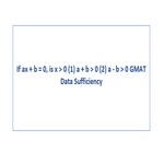 If ax b  0 is x  0 1 a  b  0 2 a  b 0 GMAT Data Sufficiency